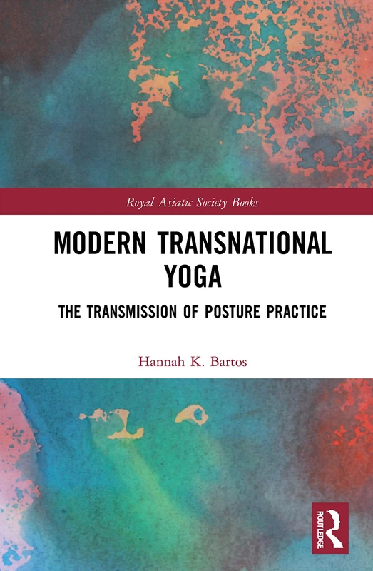 Routledge Modern Transnational Yoga - Posture Practice Book