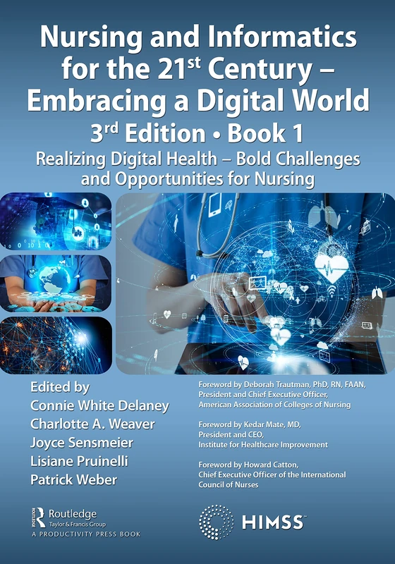 Nursing and Informatics for the 21st Century - Embracing a Digital World, Book 1: Realizing Digital Health - Bold Challenges and Opportunities for Nursing (HIMSS Book Series) - Image 1