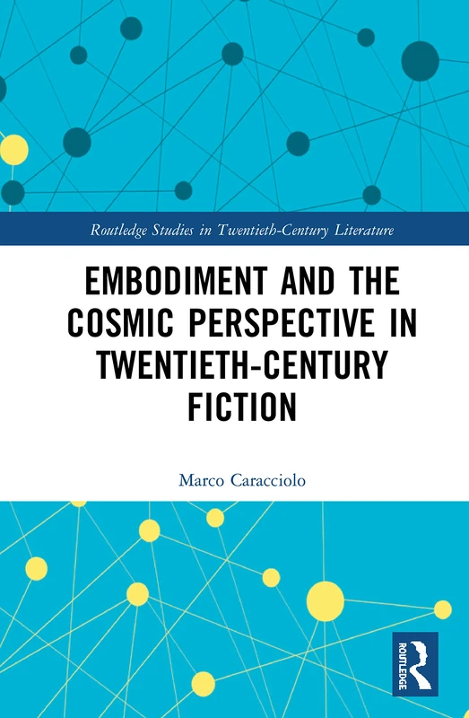 Routledge - Embodiment and the Cosmic Perspective in Fiction