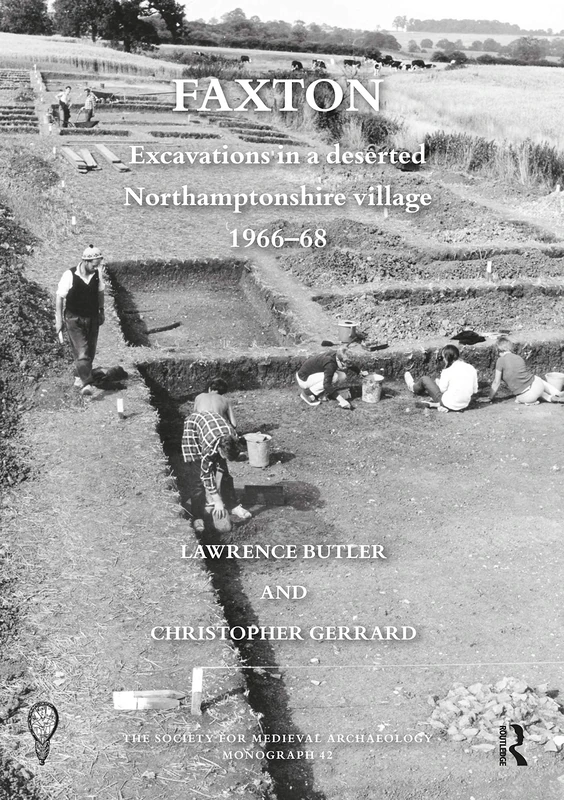 Faxton: Excavations in a deserted Northamptonshire village 1966–68 (The Society for Medieval Archaeology Monographs)