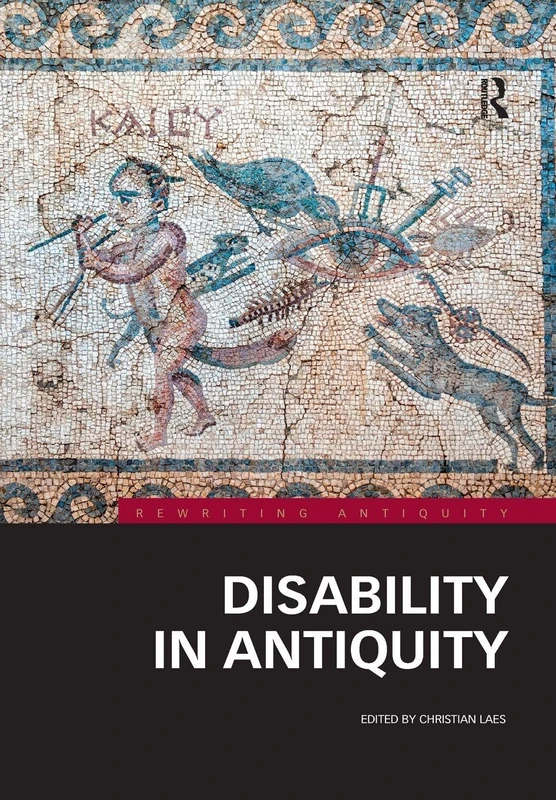 Disability in Antiquity (Rewriting Antiquity)