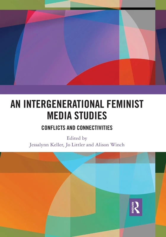 An Intergenerational Feminist Media Studies: Conflicts and connectivities