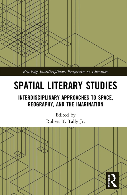Routledge Spatial Literary Studies - Interdisciplinary Book