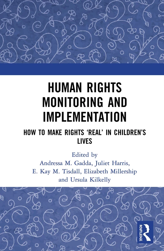 Human Rights Monitoring and Implementation: How To Make Rights ‘Real’ in Children’s Lives