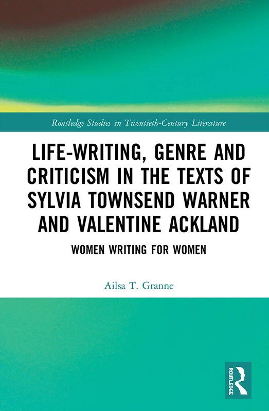 Routledge - Sylvia Townsend Warner and Valentine Ackland Study