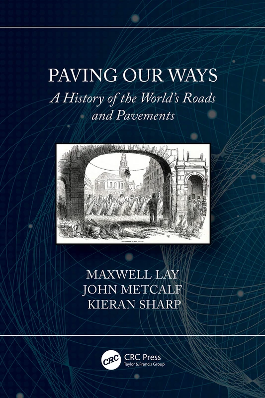 Paving Our Ways: A History of the World’s Roads and Pavements - Image 1