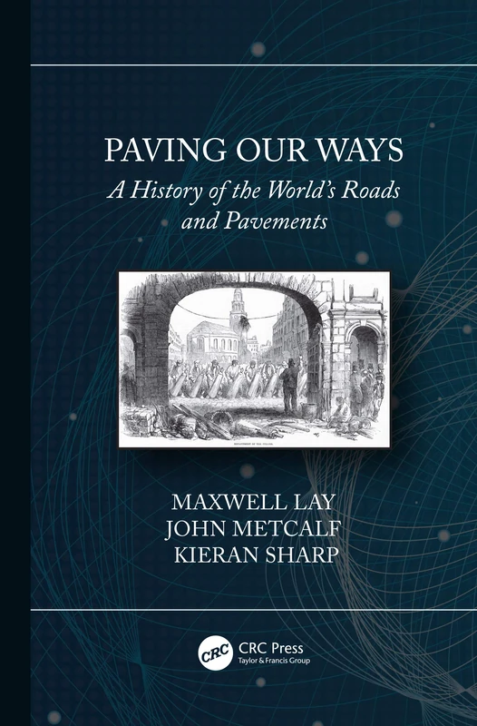 Paving Our Ways: A History of the World’s Roads and Pavements