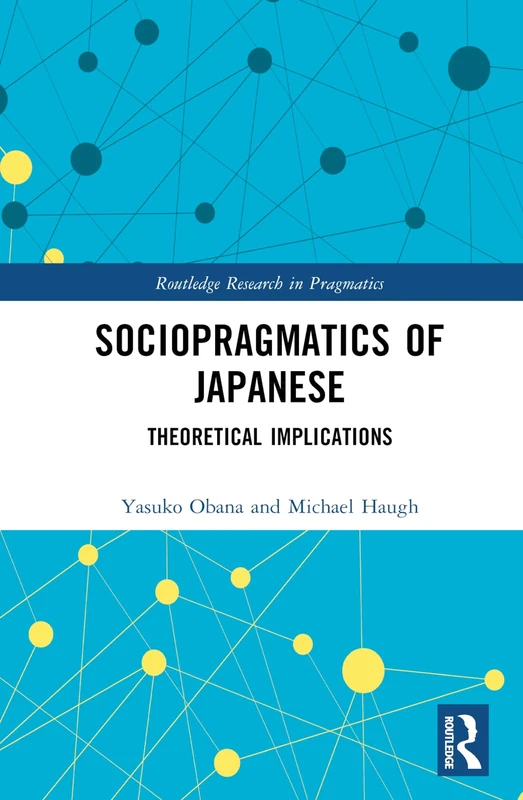 Routledge Sociopragmatics of Japanese: Theoretical Implications