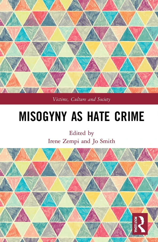 Misogyny as Hate Crime (Victims, Culture and Society)