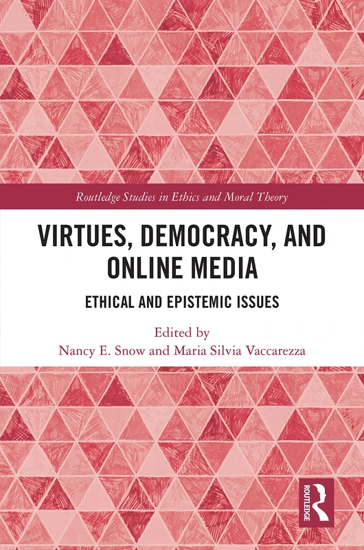 Routledge Virtues, Democracy, and Online Media - Ethics Book
