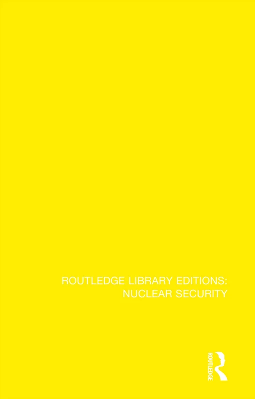 Nuclear Non-Proliferation and Global Security: 24 (Routledge Library Editions: Nuclear Security)