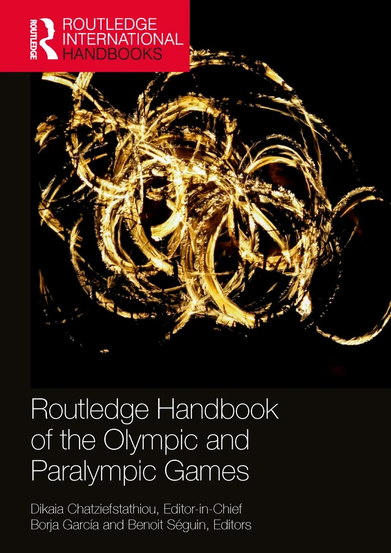 Routledge Handbook of the Olympic and Paralympic Games (Routledge International Handbooks)