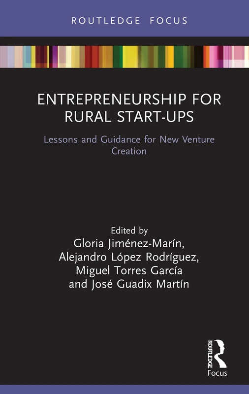 Entrepreneurship for Rural Start-ups: Lessons and Guidance for New Venture Creation (Routledge Focus on Business and Management)
