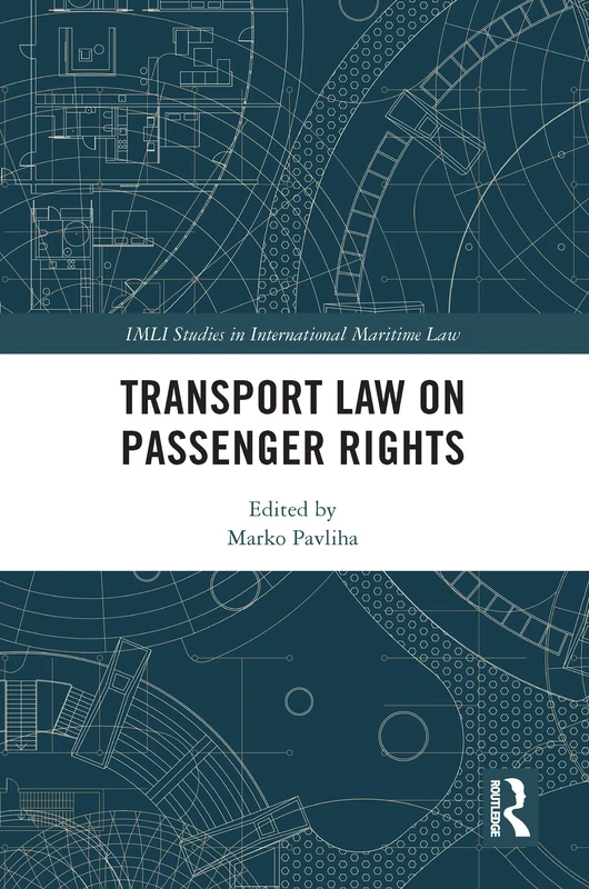 Transport Law on Passenger Rights (IMLI Studies in International Maritime Law)