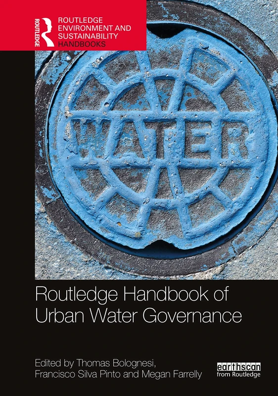 Routledge Handbook of Urban Water Governance (Routledge Environment and Sustainability Handbooks)