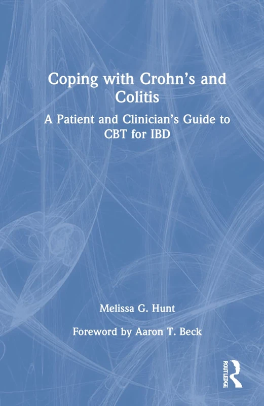 Coping with Crohn’s and Colitis: A Patient and Clinician’s Guide to CBT for IBD