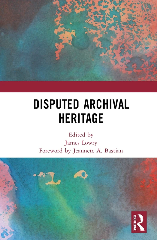Routledge Disputed Archival Heritage - Anthropology Book