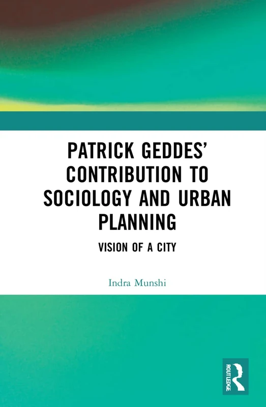 Routledge - Patrick Geddes' Contribution to Sociology and Urban Planning - Image 1