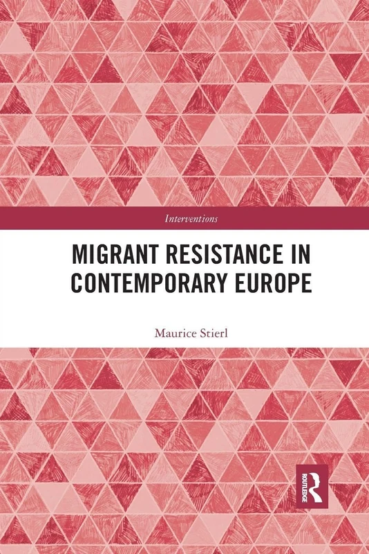 Migrant Resistance in Contemporary Europe (Interventions)
