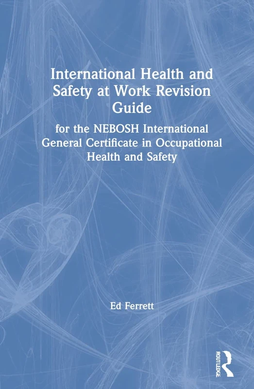 Routledge NEBOSH International General Certificate Revision Guide