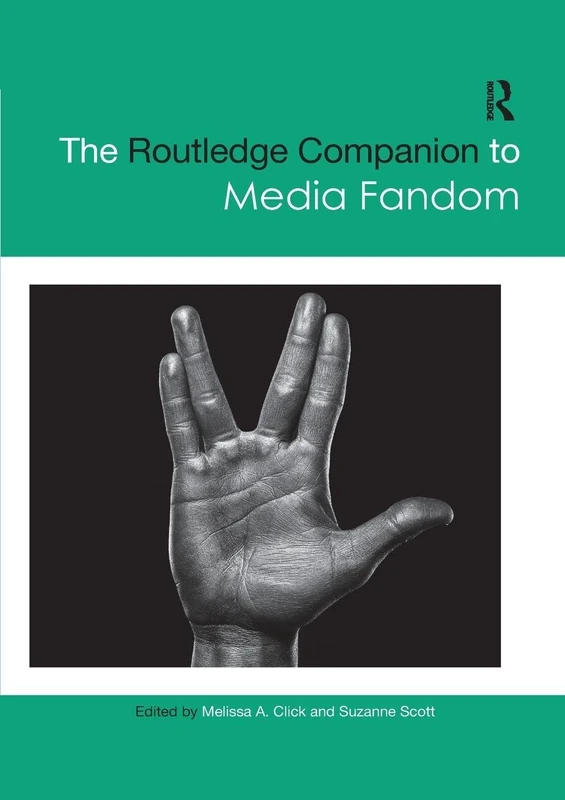 The Routledge Companion to Media Fandom (Routledge Media and Cultural Studies Companions)