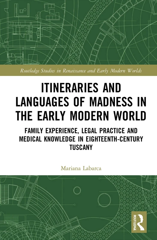 Routledge - Itineraries and Languages of Madness in Tuscany