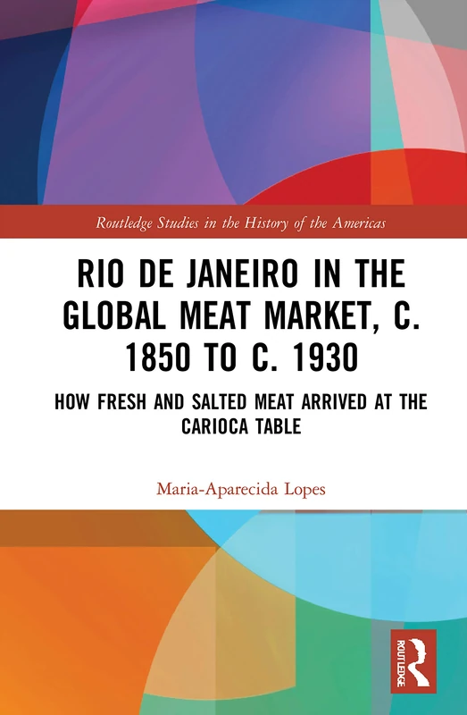 Rio de Janeiro in the Global Meat Market - Routledge Books