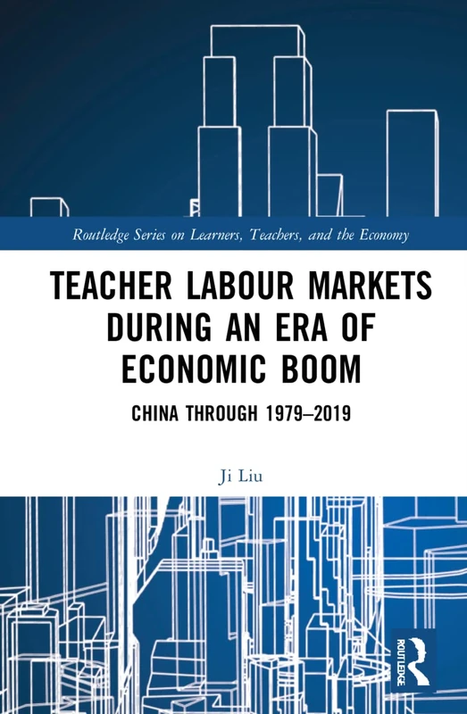 Routledge Teacher Labour Markets in China (1979-2019) Book