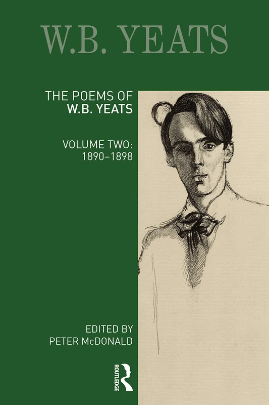 The Poems of W. B. Yeats: Volume Two: 1890-1898: 2 (Longman Annotated English Poets)