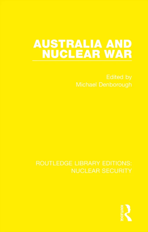 Routledge Australia and Nuclear War: 23 Nuclear Security Book