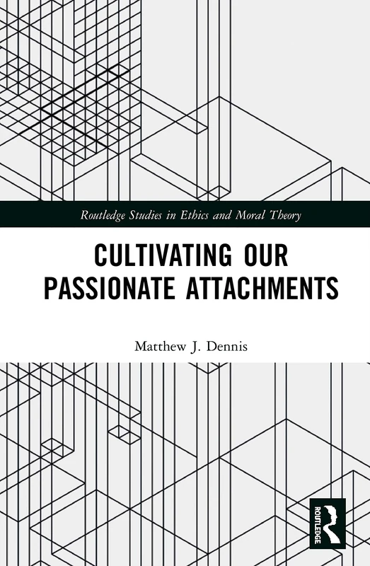 Routledge Cultivating Our Passionate Attachments - Ethics Book - Image 1