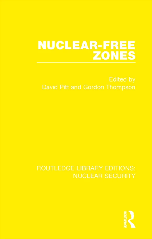 Nuclear-Free Zones: 29 (Routledge Library Editions: Nuclear Security)