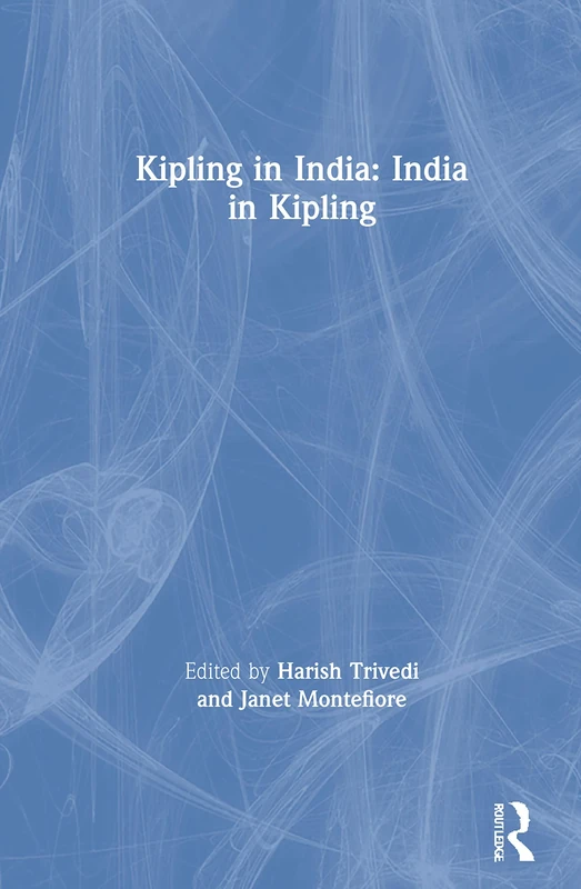 Kipling in India: India in Kipling