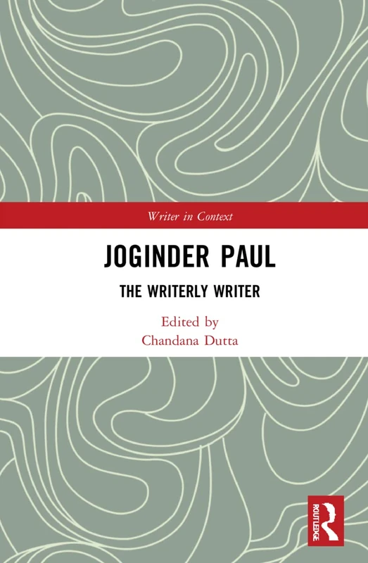 Joginder Paul: The Writerly Writer (Writer in Context)