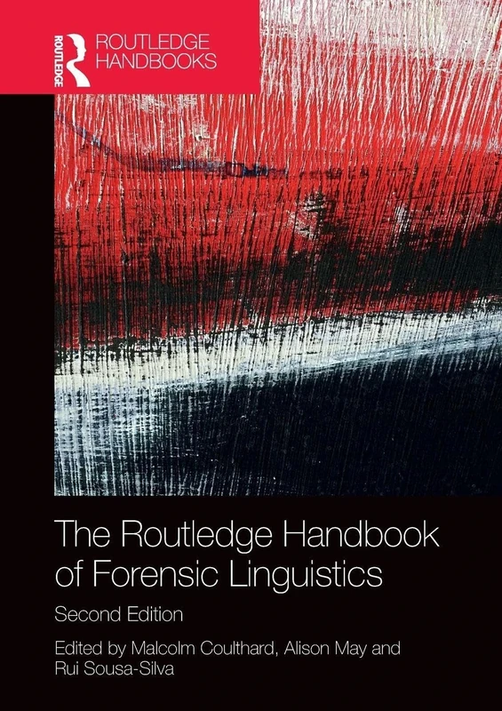 The Routledge Handbook of Forensic Linguistics (Routledge Handbooks in Applied Linguistics)