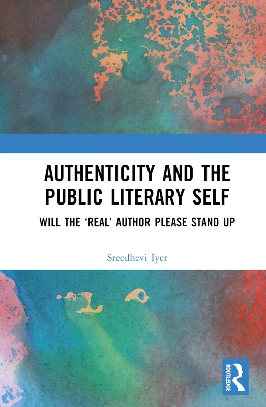 Routledge - Authenticity and the Public Literary Self Book