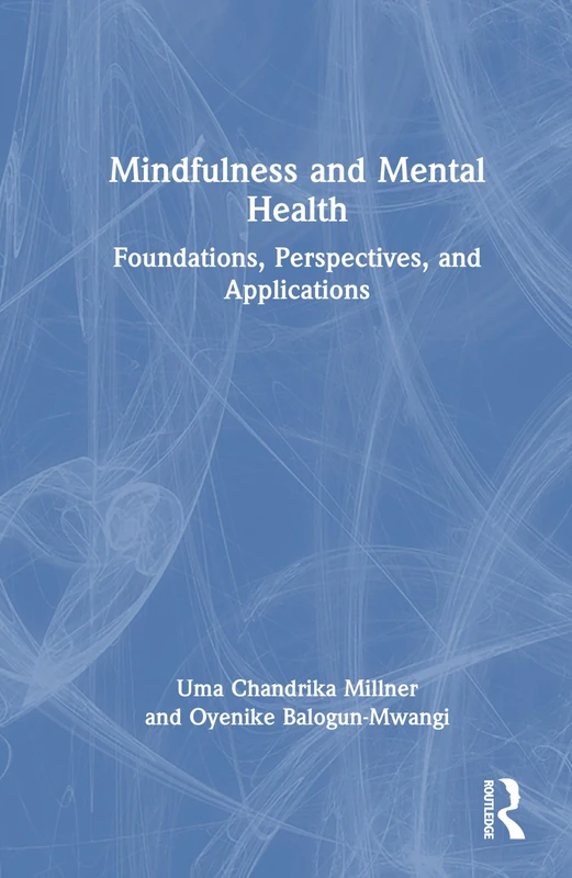 Mindfulness and Mental Health: Foundations, Perspectives, and Applications