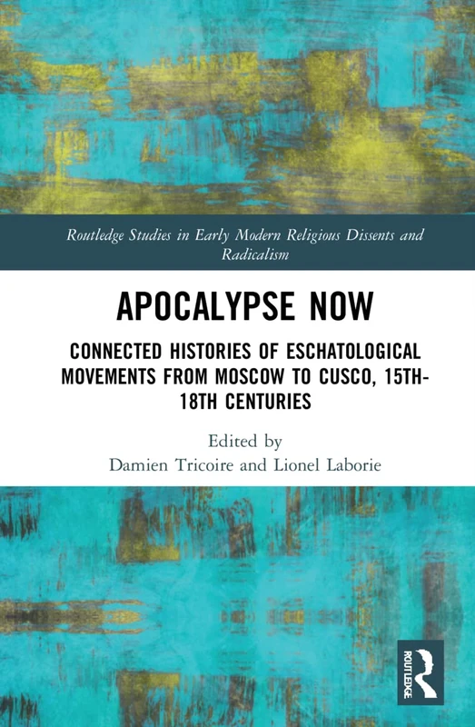 Routledge Apocalypse Now: Eschatological Movements Book