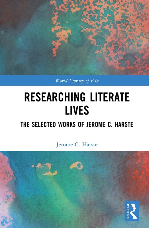Routledge Researching Literate Lives - Jerome C. Harste