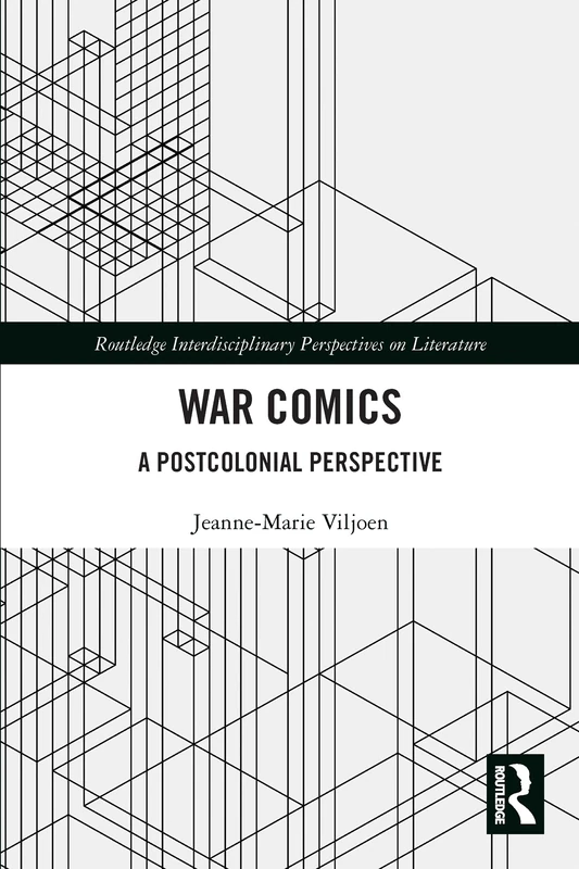 War Comics: A Postcolonial Perspective (Routledge Interdisciplinary Perspectives on Literature)