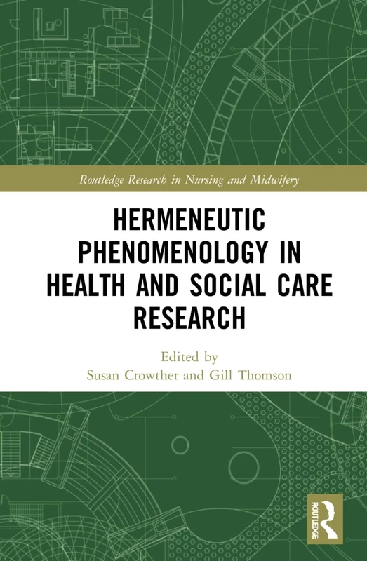 Routledge Hermeneutic Phenomenology in Health and Social Care