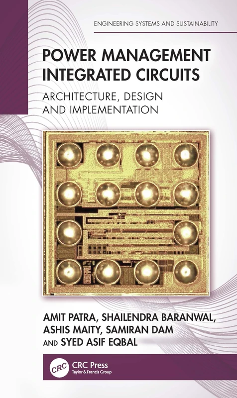 Power Management Integrated Circuits: Architecture, Design and Implementation (Engineering Systems and Sustainability)