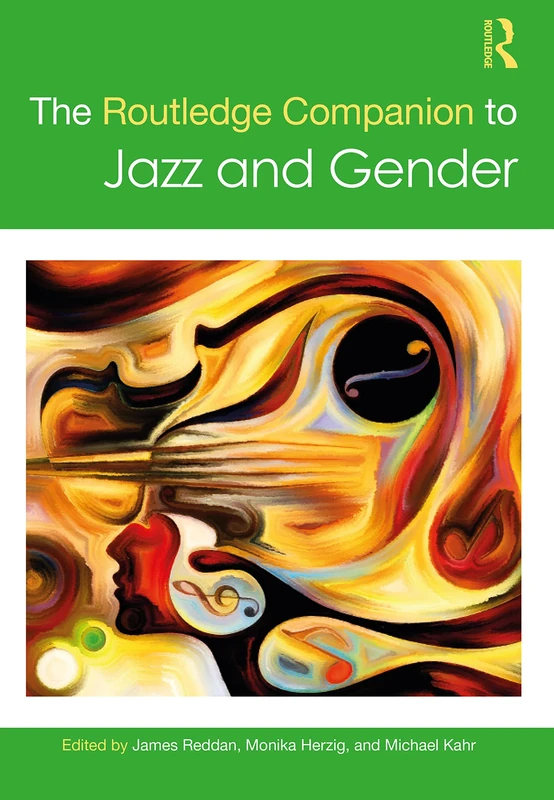 The Routledge Companion to Jazz and Gender (Routledge Music Companions)