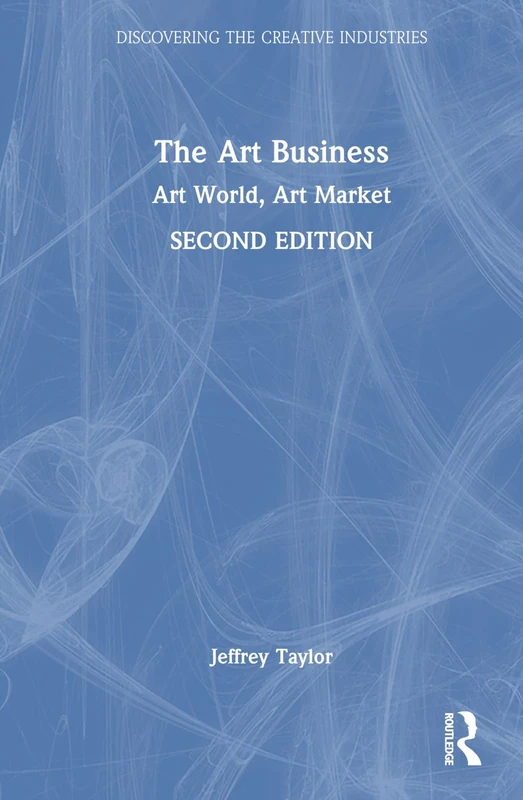 Routledge - The Art Business: Art World, Art Market Book