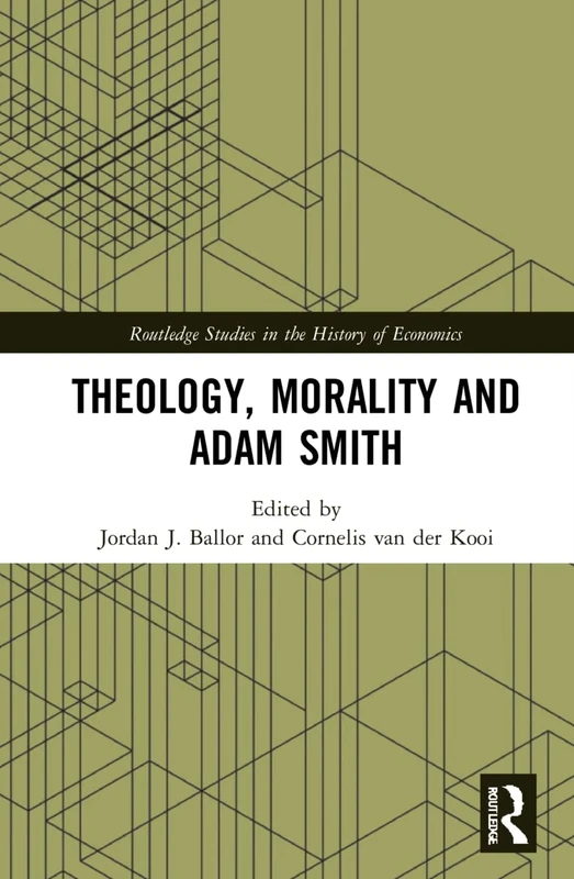Theology, Morality and Adam Smith (Routledge Studies in the History of Economics)