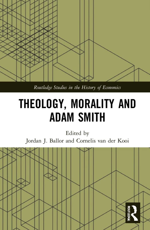 Theology, Morality and Adam Smith (Routledge Studies in the History of Economics)