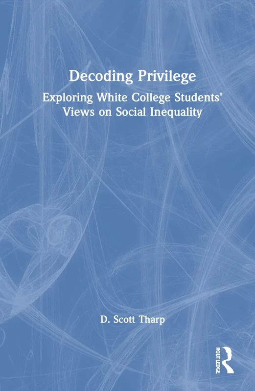 Decoding Privilege: Exploring White College Students' Views on Social Inequality