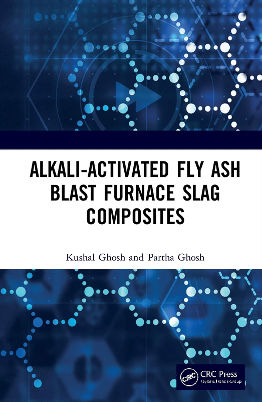 CRC Press - Alkali Activated Fly Ash: Blast Furnace Slag Composites