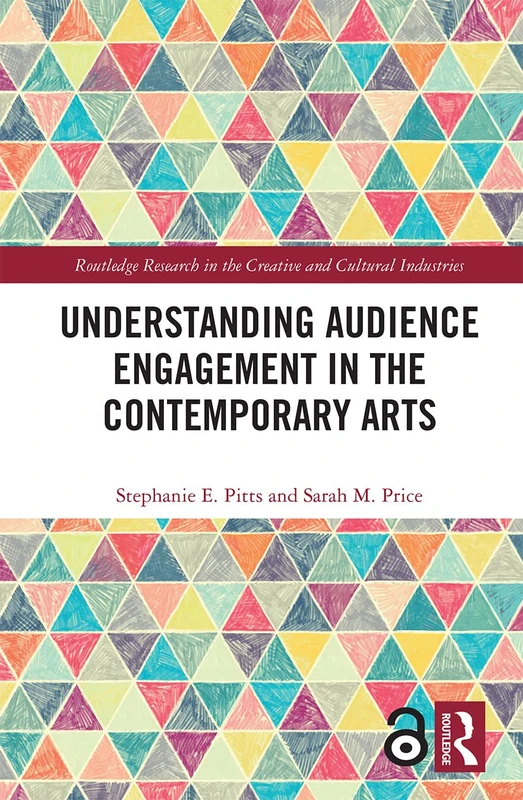Understanding Audience Engagement in the Contemporary Arts (Routledge Research in the Creative and Cultural Industries) - Image 1