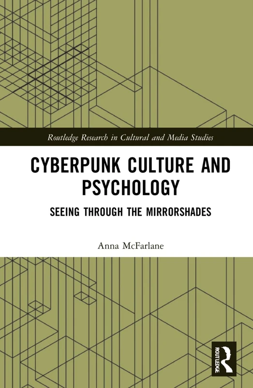 Routledge Cyberpunk Culture and Psychology - William Gibson Study